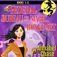 Federal Bureau of Magic Boxed Set - Annabel Chase