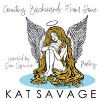 Counting Backwards From Gone: Poetry - Kat Savage