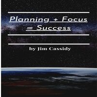Planning + Focus = Success: How we can learn from Formula One Racing and wildlife to gain the success we want. - Jim Cassidy
