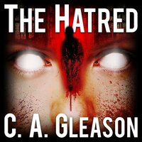 The Hatred - C.A. Gleason
