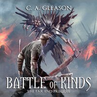 Battle of Kinds: The Far End Prequel - C.A. Gleason