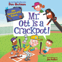 Mr. Ott Is a Crackpot! - Dan Gutman