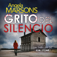 Grito del silencio - Angela Marsons