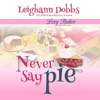 Never Say Pie - Leighann Dobbs