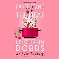 Can't Stand the Heat - Lisa Fenwick, Leighann Dobbs
