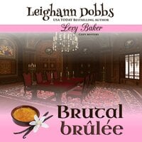 Brutal Brûlée - Leighann Dobbs
