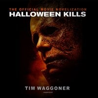 Halloween Kills: The Official Movie Novelization - Tim Waggoner