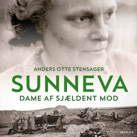 Sunneva: Dame af sjældent mod - Anders Otte Stensager