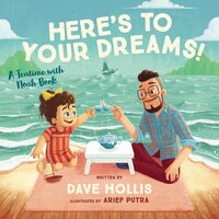 Here's to Your Dreams! - Dave Hollis