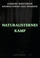 Naturalisternes kamp - Leonard Mortensen, Rasmus Kingo Juul Knudsen