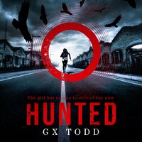 Hunted: The most gripping and original thriller you will read this year - G.X. TODD