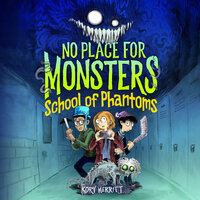 No Place for Monsters: School of Phantoms - Kory Merritt