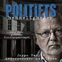 Politiets hemmeligheder: Jørn Moos genåbner Blekingegadesagen - Anders-Peter Mathiasen, Jørn Moos, Jeppe Fasius