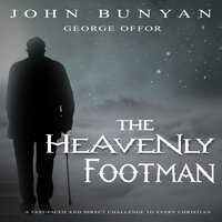 The Heavenly Footman: A fast-paced and direct challenge to every Christian - George Offor, John Bunyan