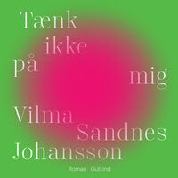 Tænk ikke på mig - Vilma Sandnes Johansson