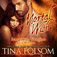 Mortal Wish (A Scanguards Vampires Novella) - Tina Folsom