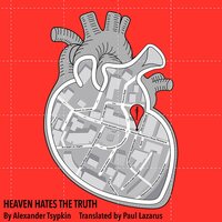 Heaven Hates The Truth - Paul Lazarus, Alexander Tsypkin