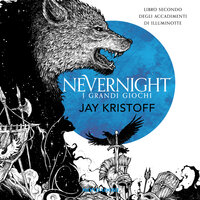 Nevernight. I grandi giochi: Libro secondo degli accadimenti di illuminotte - Jay Kristoff