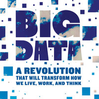 Big Data: A Revolution That Will Transform How We Live, Work, and Think - Kenneth Cukier, Viktor Mayer-Schönberger