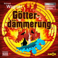 Der Ring des Nibelungen: Oper erzählt als Hörspiel mit Musik, Teil 4: Götterdämmerung - Richard Wagner