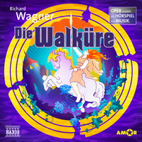 Der Ring des Nibelungen: Oper erzählt als Hörspiel mit Musik, Teil 2: Die Walküre - Richard Wagner