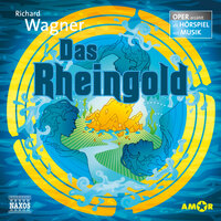 Der Ring des Nibelungen: Oper erzählt als Hörspiel mit Musik, Teil 1: Das Rheingold - Richard Wagner