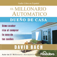 El Millonario Automatico - Dueño de Casa - David Bach