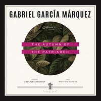 The Autumn of the Patriarch - Gabriel García Márquez