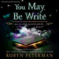 You May Be Write: My So-Called Mystical Midlife Book 2 - Robyn Peterman