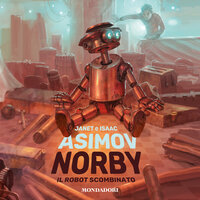 Norby il robot scombinato - Isaac Asimov, Janet Asimov