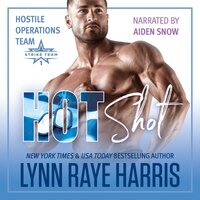 HOT Shot: A Military Romantic Suspense Novel - Lynn Raye Harris