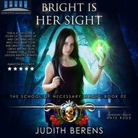 Bright Is Her Sight: An Urban Fantasy Action Adventure - Michael Anderle, Martha Carr, Judith Berens
