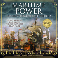 Maritime Power and the Struggle for Freedom - Peter Padfield
