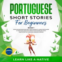Portuguese Short Stories for Beginners Book 1 - Learn Like A Native