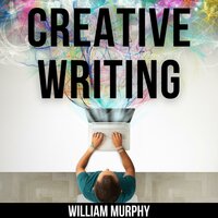 Creative Writing - William Murphy