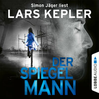 Der Spiegelmann: Joona Linna - Lars Kepler