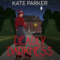 Deadly Darkness: A World War II Mystery - Kate Parker