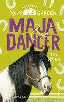Maja og Dancer: Hestene på Ponygården 3 - Ina Bruhn