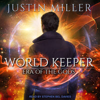 World Keeper: Era of the Gods - Justin Miller