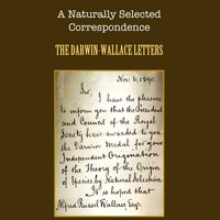 A Naturally Selected Correspondence: The Darwin-Wallace Letters - Charles Darwin, Alfred Russel Wallace