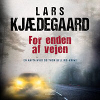For enden af vejen: En Hvid & Belling-krimi - Lars Kjædegaard