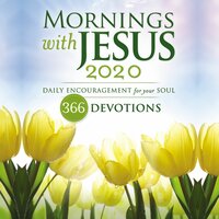 Mornings with Jesus 2020: Daily Encouragement for Your Soul - Guideposts