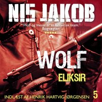 ELIKSIR: En Wolf-thriller - Nis Jakob