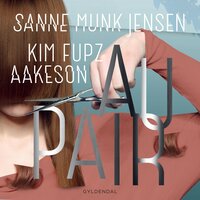 Au pair - Kim Fupz Aakeson, Sanne Munk Jensen