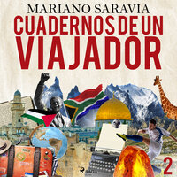 Cuadernos de un viajador 2 - Mariano Gustavo Saravia