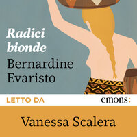 Radici bionde - Bernardine Evaristo