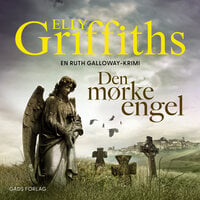 Den mørke engel: En Ruth Galloway-krimi - Elly Griffiths
