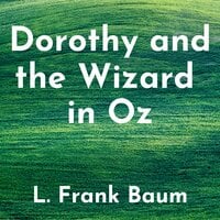 Dorothy and the Wizard in Oz - L. Frank Baum