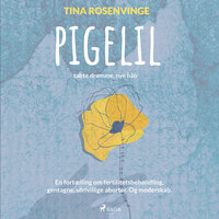 PIGELIL - tabte drømme, nye håb - Tina Rosenvinge