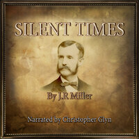 Silent Times - J.R Miller
